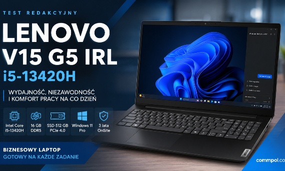 Test redakcyjny – Lenovo V15 G5 IRL z Intel Core i5-13420H
