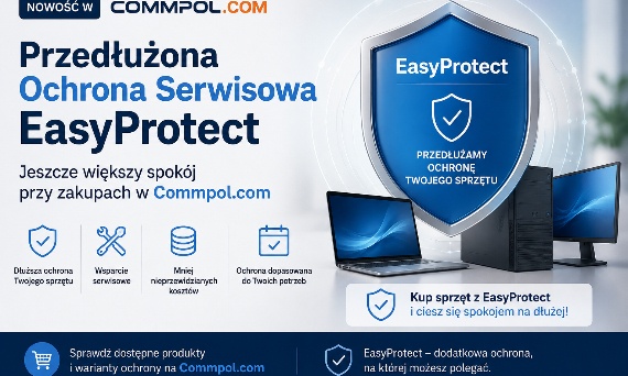 Przedłużona Ochrona Serwisowa EasyProtect – jeszcze większy spokój przy zakupach w Commpol.com